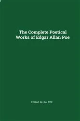 Book cover of The Complete Poetical Works of Edgar Allan Poe by Edgar Allan Poe