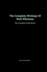 Book cover of The Complete Prose Works of Walt Whitman by Walt Whitman