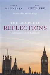 Book cover of The Complete Reflections by Peter Hennessy
