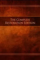 Book cover of The Complete Restoration Edition Scriptures by Restoration Scriptures Foundation