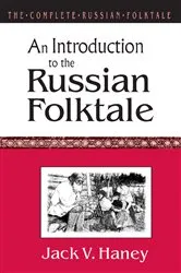 Book cover of The Complete Russian Folktale: v. 1: An Introduction to the Russian Folktale by Jack V. Haney