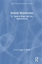 Book cover of The Complete Russian Folktale: v. 4: Russian Wondertales 2 - Tales of Magic and the Supernatural by Unknown