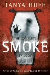 Book cover of The Complete Smoke Trilogy by Tanya Huff