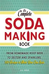Book cover of The Complete Soda Making Book by Jill Houk