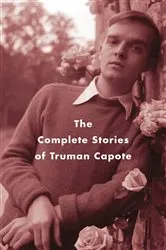 Book cover of The Complete Stories of Truman Capote by Truman Capote