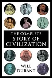 Book cover of The Complete Story of Civilization by Will Durant
