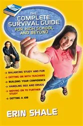 Book cover of The Complete Survival Guide for High School and Beyond by Erin Shale