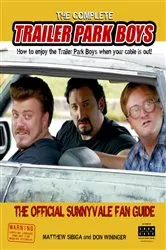 Book cover of The Complete Trailer Park Boys by Matthew Sibiga