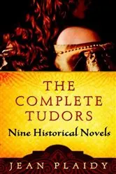 Book cover of The Complete Tudors by Jean Plaidy