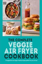 Book cover of The Complete Veggie Air Fryer Cookbook by DK