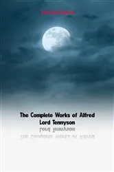 Book cover of The Complete Works of Alfred Lord Tennyson by Unknown