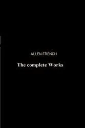 Book cover of The Complete Works of Allen French by Unknown