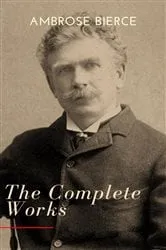 Book cover of The Complete Works of Ambrose Bierce by Unknown
