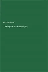 Book cover of The Complete Works of Andrew Wynter by Andrew Wynter