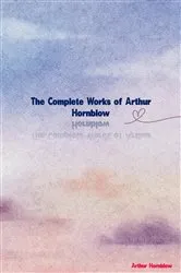 Book cover of The Complete Works of Arthur Hornblow by Arthur Hornblow