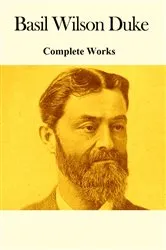Book cover of The Complete Works of Basil Wilson Duke by Unknown