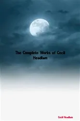 Book cover of The Complete Works of Cecil Headlam by Cecil Headlam