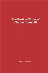 Book cover of The Complete Works of Charles Churchill by Unknown