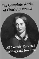 Book cover of The Complete Works of Charlotte Brontë by Charlotte Brontë