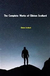 Book cover of The Complete Works of Clinton Scollard by Clinton Scollard
