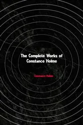 Book cover of The Complete Works of Constance Holme by Constance Holme