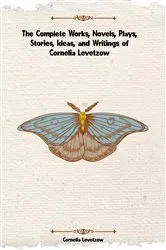 Book cover of The Complete Works of Cornelia Levetzow by Cornelia Levetzow