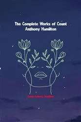 Book cover of The Complete Works of Count Anthony Hamilton by Count Anthony Hamilton