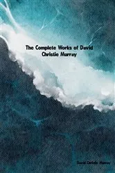 Book cover of The Complete Works of David Christie Murray by David Christie Murray