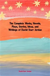 Book cover of The Complete Works of David Starr Jordan by David Starr Jordan