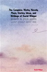 Book cover of The Complete Works of David Widger by Unknown