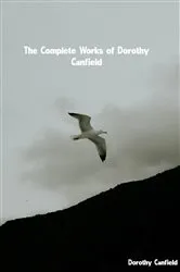 Book cover of The Complete Works of Dorothy Canfield by Dorothy Canfield