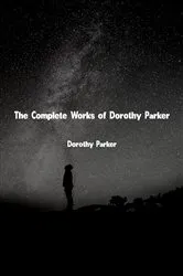 Book cover of The Complete Works of Dorothy Parker by Unknown