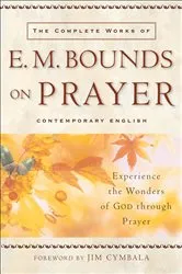 Book cover of The Complete Works of E. M. Bounds on Prayer by Unknown
