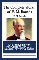 Book cover of The Complete Works of E. M. Bounds by E. M. Bounds