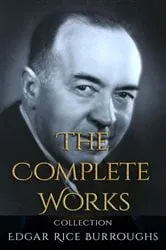 Book cover of The Complete Works of Edgar Rice Burroughs by Edgar Rice Burroughs