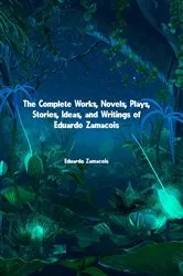 Book cover of The Complete Works of Eduardo Zamacois by Unknown
