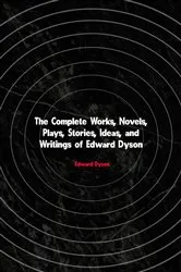 Book cover of The Complete Works of Edward Dyson by Edward Dyson