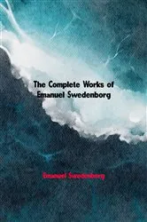 Book cover of The Complete Works of Emanuel Swedenborg by Emanuel Swedenborg
