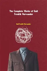 Book cover of The Complete Works of Emil Fredrik Nervander by Emil Fredrik Nervander