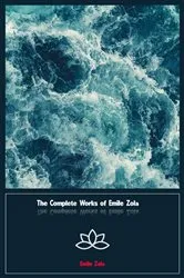 Book cover of The Complete Works of Emile Zola by Emile Zola