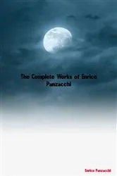 Book cover of The Complete Works of Enrico Panzacchi by Enrico Panzacchi