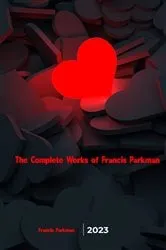 Book cover of The Complete Works of Francis Parkman by Unknown