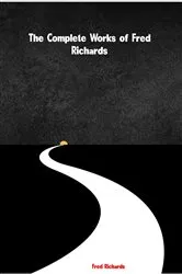 Book cover of The Complete Works of Fred Richards by Fred Richards