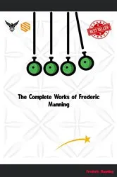 Book cover of The Complete Works of Frederic Manning by Unknown