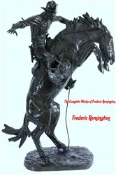 Book cover of The Complete Works of Frederic Remington by Frederic Remington