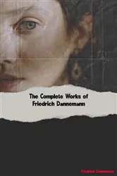 Book cover of The Complete Works of Friedrich Dannemann by Unknown