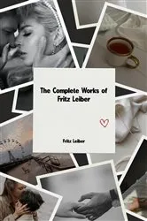 Book cover of The Complete Works of Fritz Leiber by Fritz Leiber