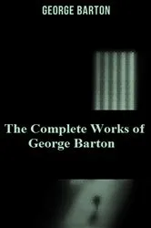 Book cover of The Complete Works of George Barton by George Barton