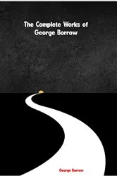 Book cover of The Complete Works of George Borrow by George Borrow