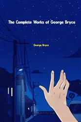 Book cover of The Complete Works of George Bryce by George Bryce
